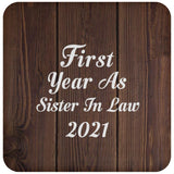 First Year As Sister In Law 2021 - Drink Coaster D