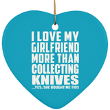 I Love My Girlfriend More Than Collecting Knives - Heart Ornament