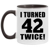 84th Birthday I Turned 42 Twice - 11oz Accent Mug Black