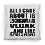All I Care About Is Czechoslovakian Vlcak - Throw Pillow