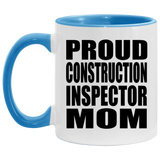Proud Construction Inspector Mom - 11oz Accent Mug Blue
