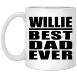 Willie Best Dad Ever - 11 Oz Coffee Mug