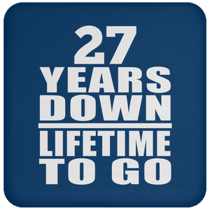 27th Anniversary 27 Years Down Lifetime To Go - Drink Coaster