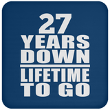 27th Anniversary 27 Years Down Lifetime To Go - Drink Coaster