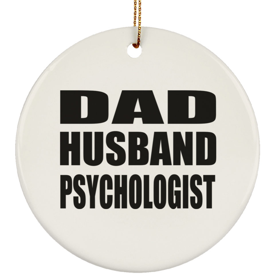 Dad Husband Psychologist - Circle Ornament