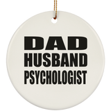 Dad Husband Psychologist - Circle Ornament