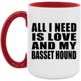 All I Need Is Love And My Basset Hound - 15oz Accent Mug Red