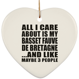 All I Care About Is My Basset Fauve De Bretagne - Heart Ornament