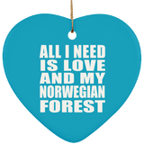 All I Need Is Love And My Norwegian Forest - Heart Ornament