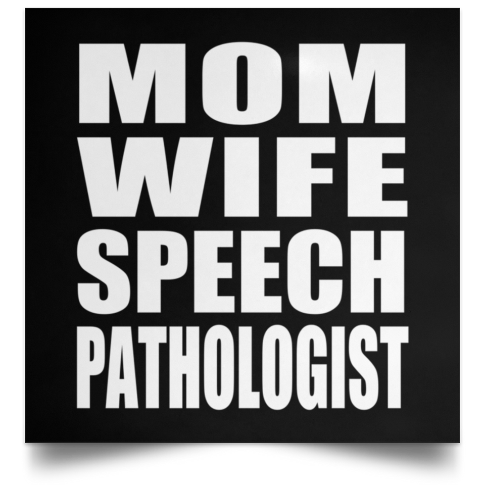 Mom Wife Speech Pathologist - Poster Square