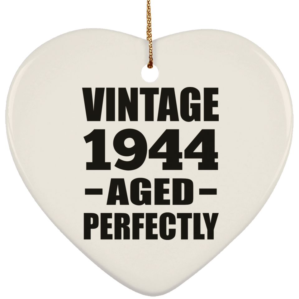 80th Birthday Vintage 1944 Aged Perfectly - Heart Ornament