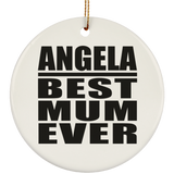 Angela Best Mum Ever - Circle Ornament