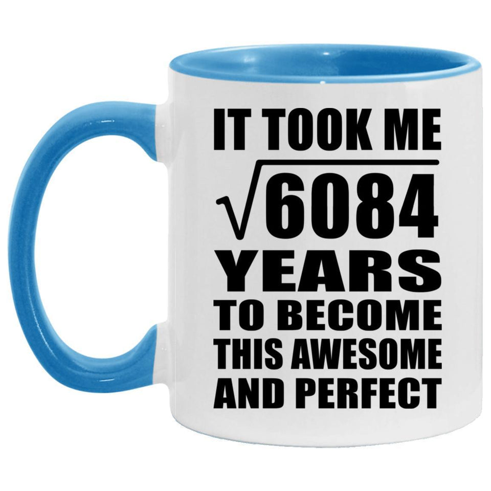 78th Birthday Took Square Root of 6084 Years To Awesome - 11oz Accent Mug Blue