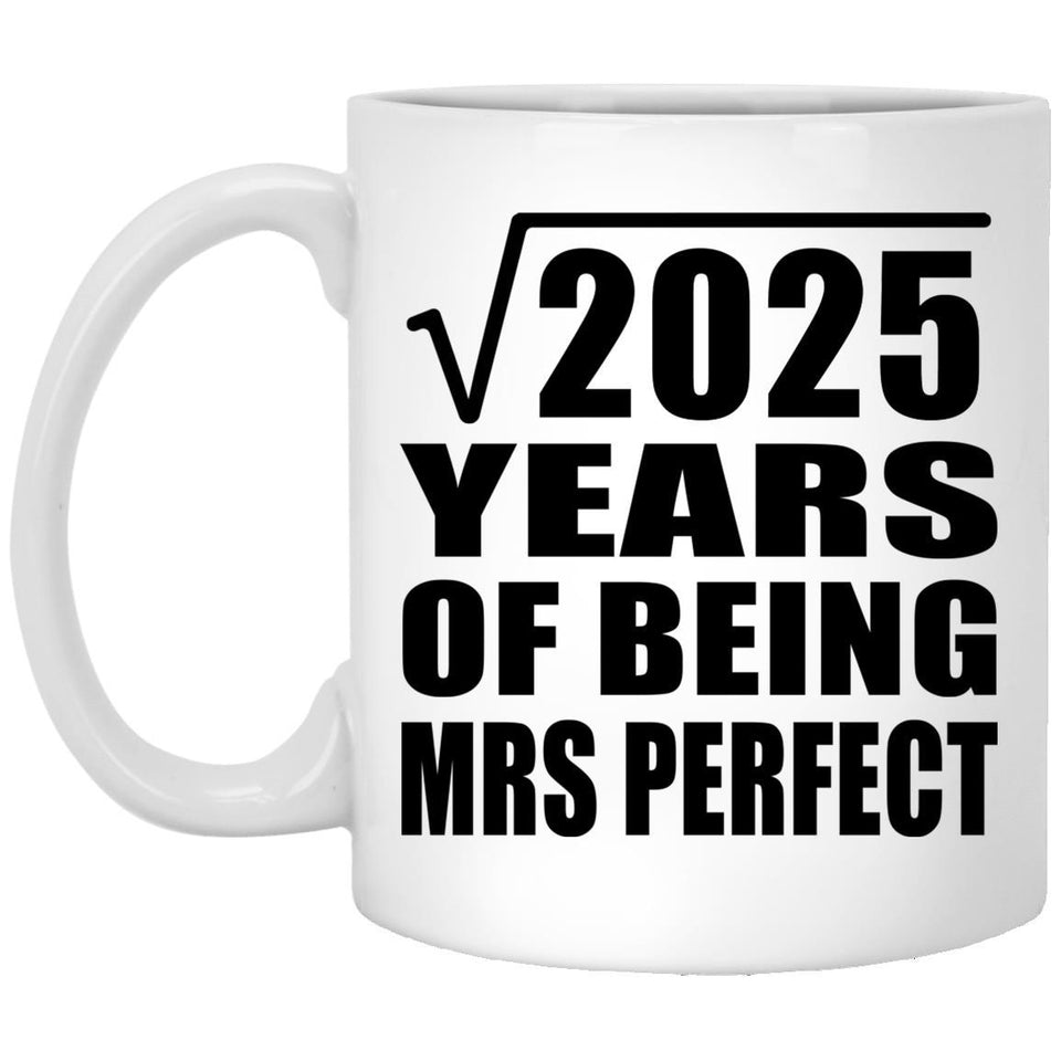 45th Anniversary Square Root of 2025 Years of Mrs Perfect - 11oz Coffee Mug