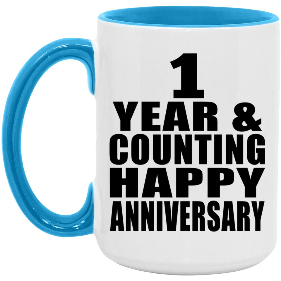 Happy 1st Anniversary 1 Year & Counting - 15oz Accent Mug Blue