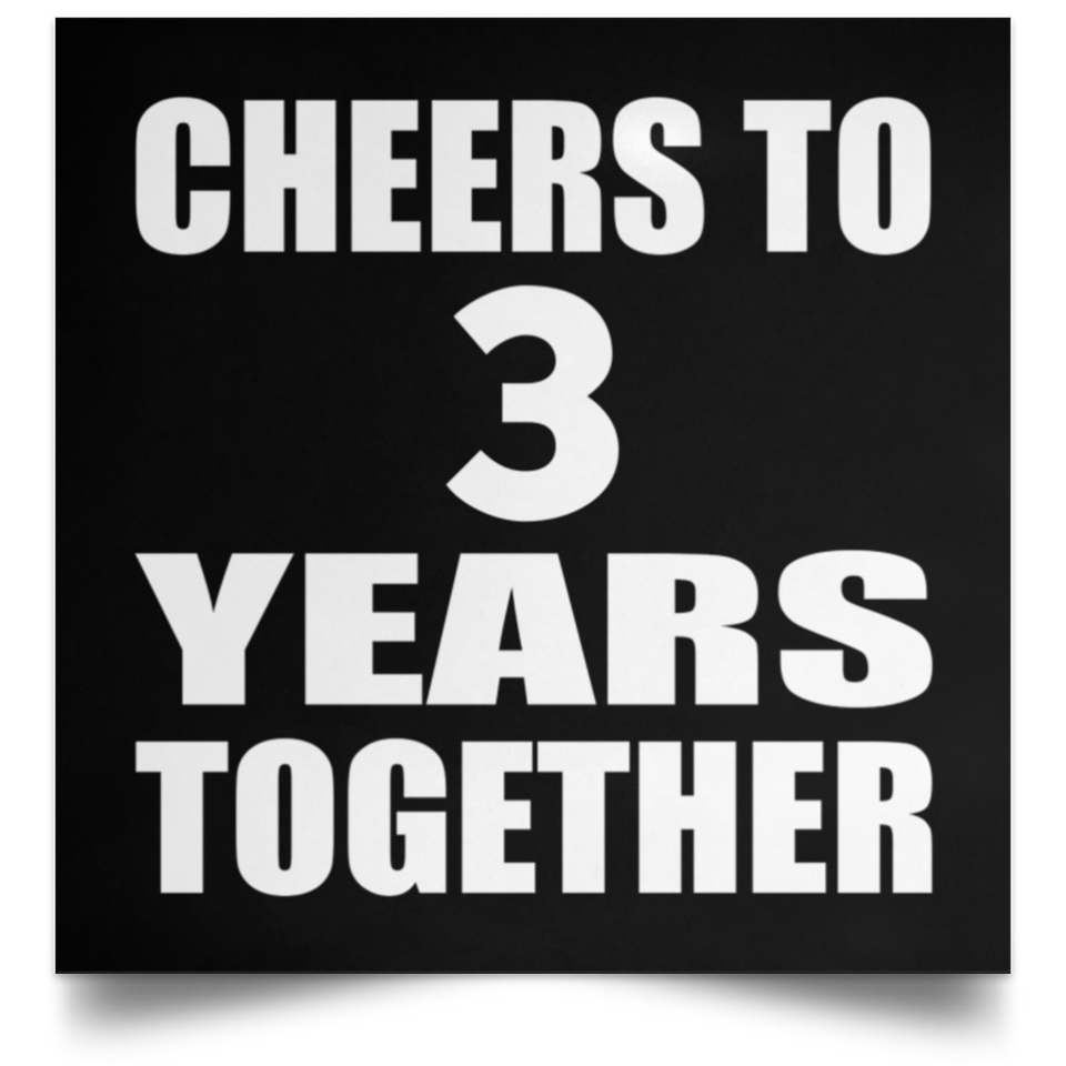 3rd Anniversary Cheers To 3 Years Together - Poster Square