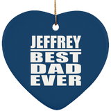 Jeffrey Best Dad Ever - Heart Ornament