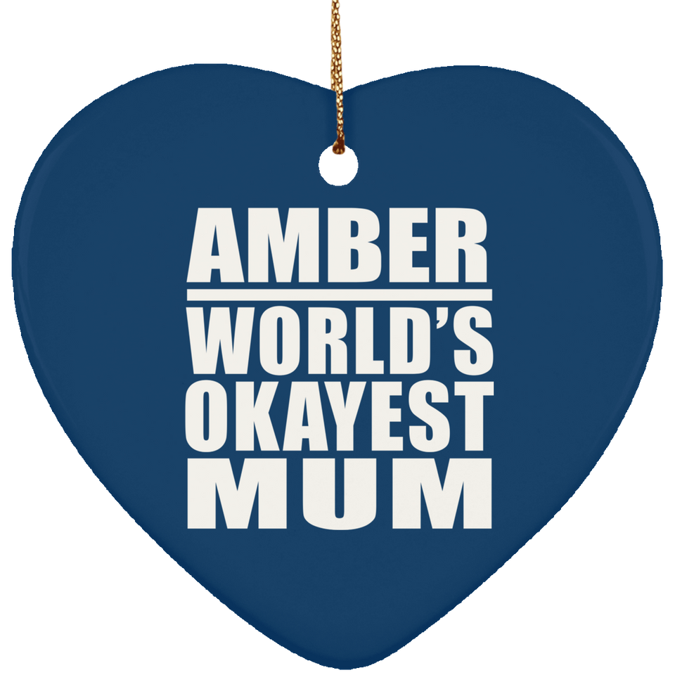 Amber World's Okayest Mum - Heart Ornament