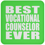 Best Vocational Counselor Ever - Drink Coaster