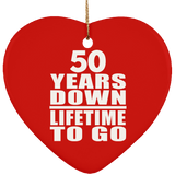 50th Anniversary 50 Years Down Lifetime To Go - Heart Ornament