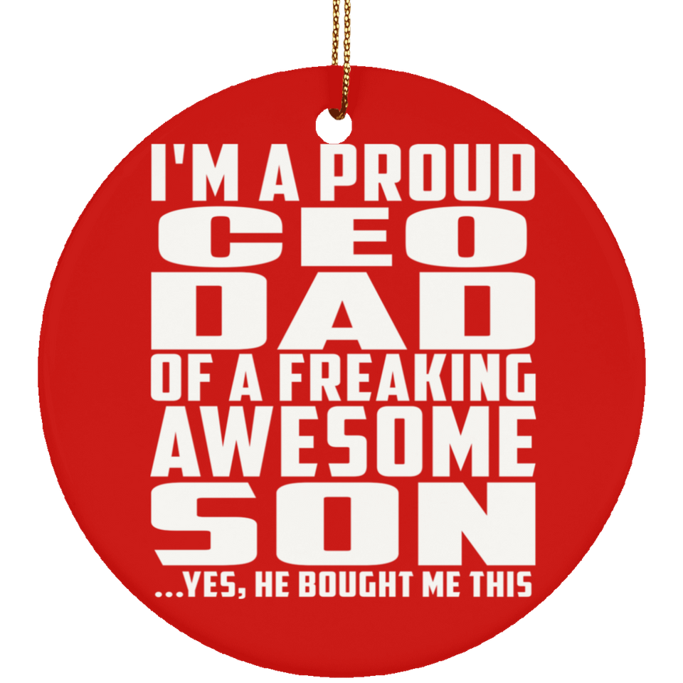 Proud CEO Dad Of Awesome Son - Circle Ornament