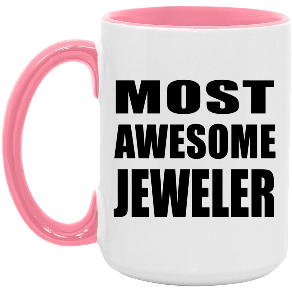 Most Awesome Jeweler - 15oz Accent Mug Pink