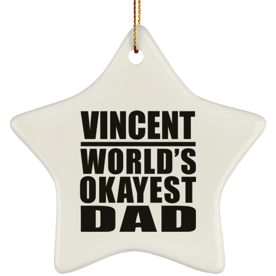 Vincent World's Okayest Dad - Star Ornament