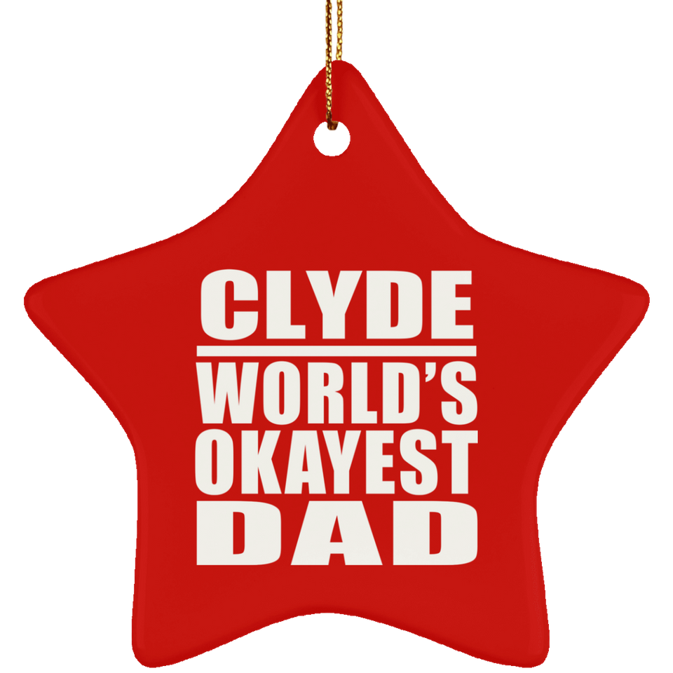 Clyde World's Okayest Dad - Star Ornament