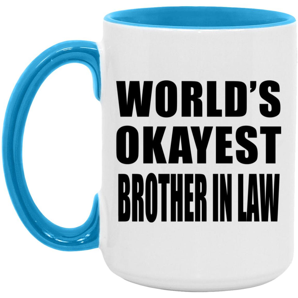 World's Okayest Brother In Law - 15oz Accent Mug Blue