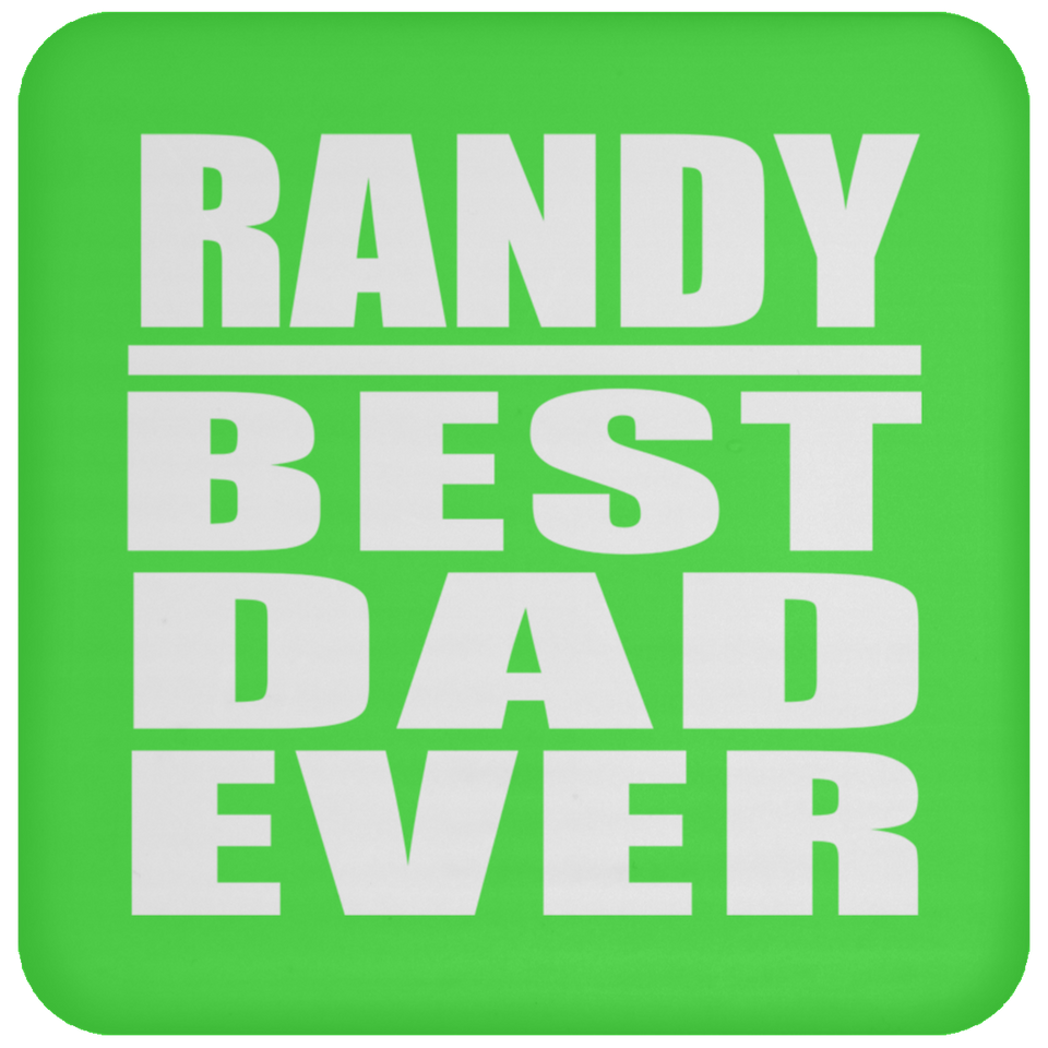 Randy Best Dad Ever - Drink Coaster