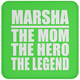 Marsha The Mom The Hero The Legend - Drink Coaster