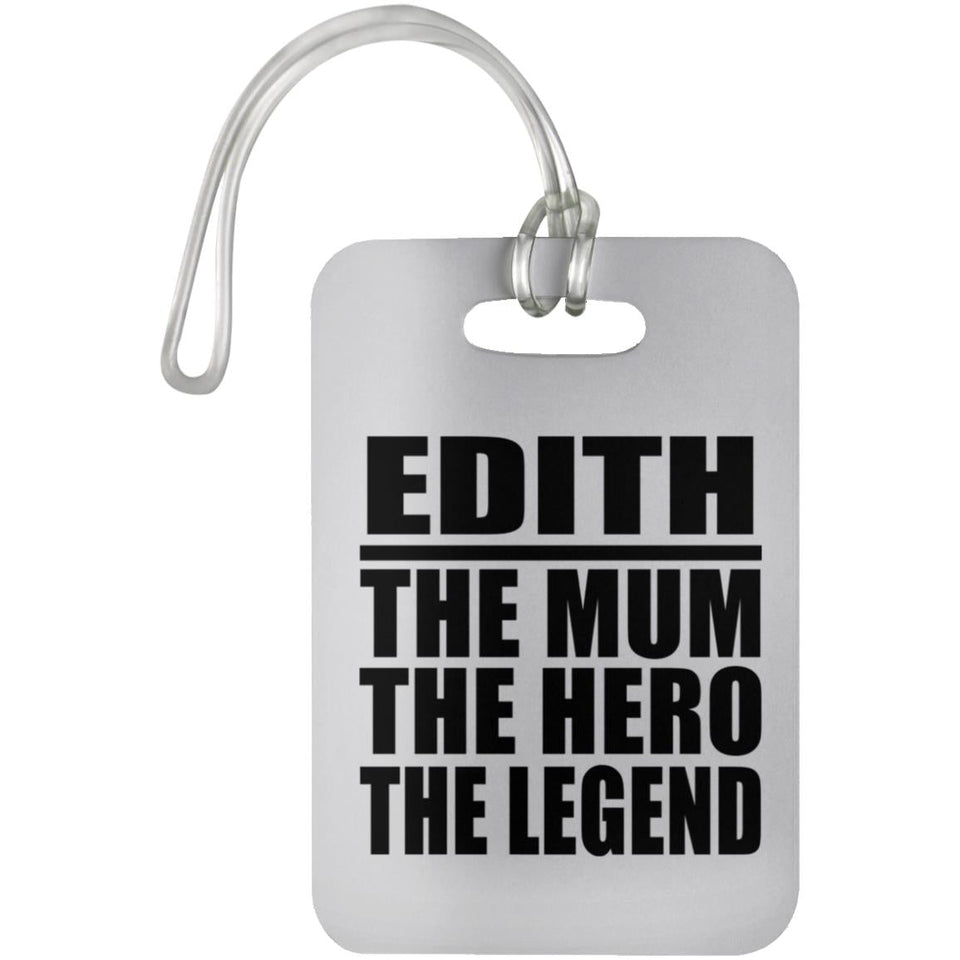 Edith The Mum The Hero The Legend - Luggage Bag Tag