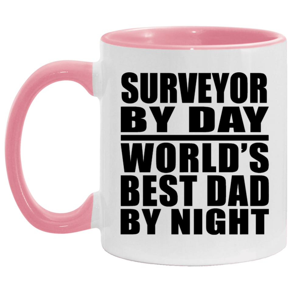 Surveyor By Day World's Best Dad By Night - 11oz Accent Mug Pink