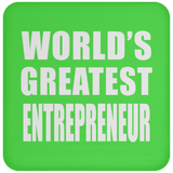 World's Greatest Entrepreneur - Drink Coaster