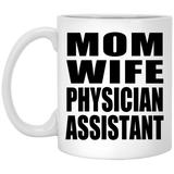 Mom Wife Physician Assistant - 11oz Coffee Mug