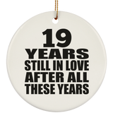 19th Anniversary 19 Years Still In Love After These Years - Circle Ornament