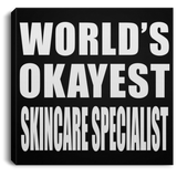 World's Okayest Skincare Specialist - Canvas Square