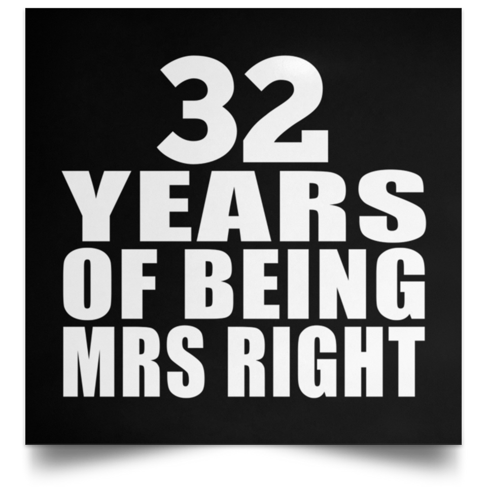 32nd Anniversary 32 Years Of Being Mrs Right - Poster Square