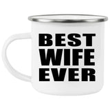 Best Wife Ever - 12oz Camping Mug