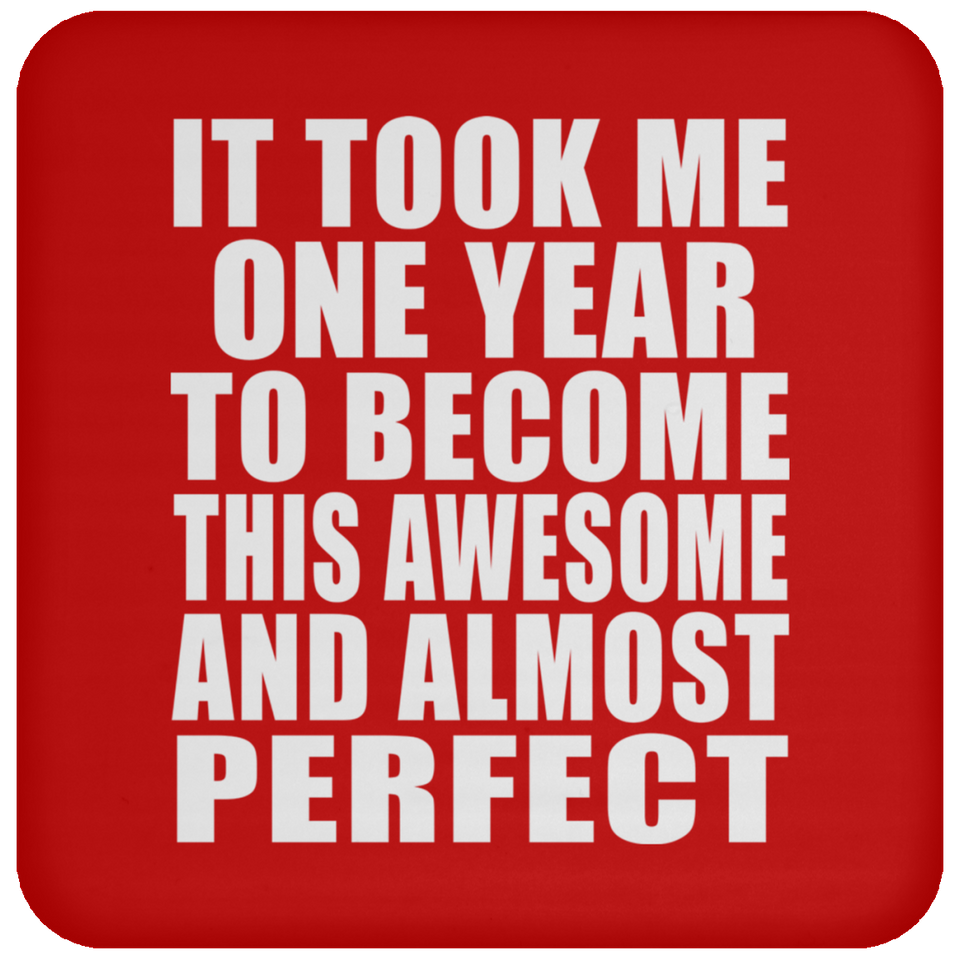 1st Birthday Took 1 Year To Become Awesome & Perfect - Drink Coaster