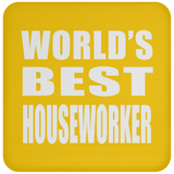 World's Best Houseworker - Drink Coaster