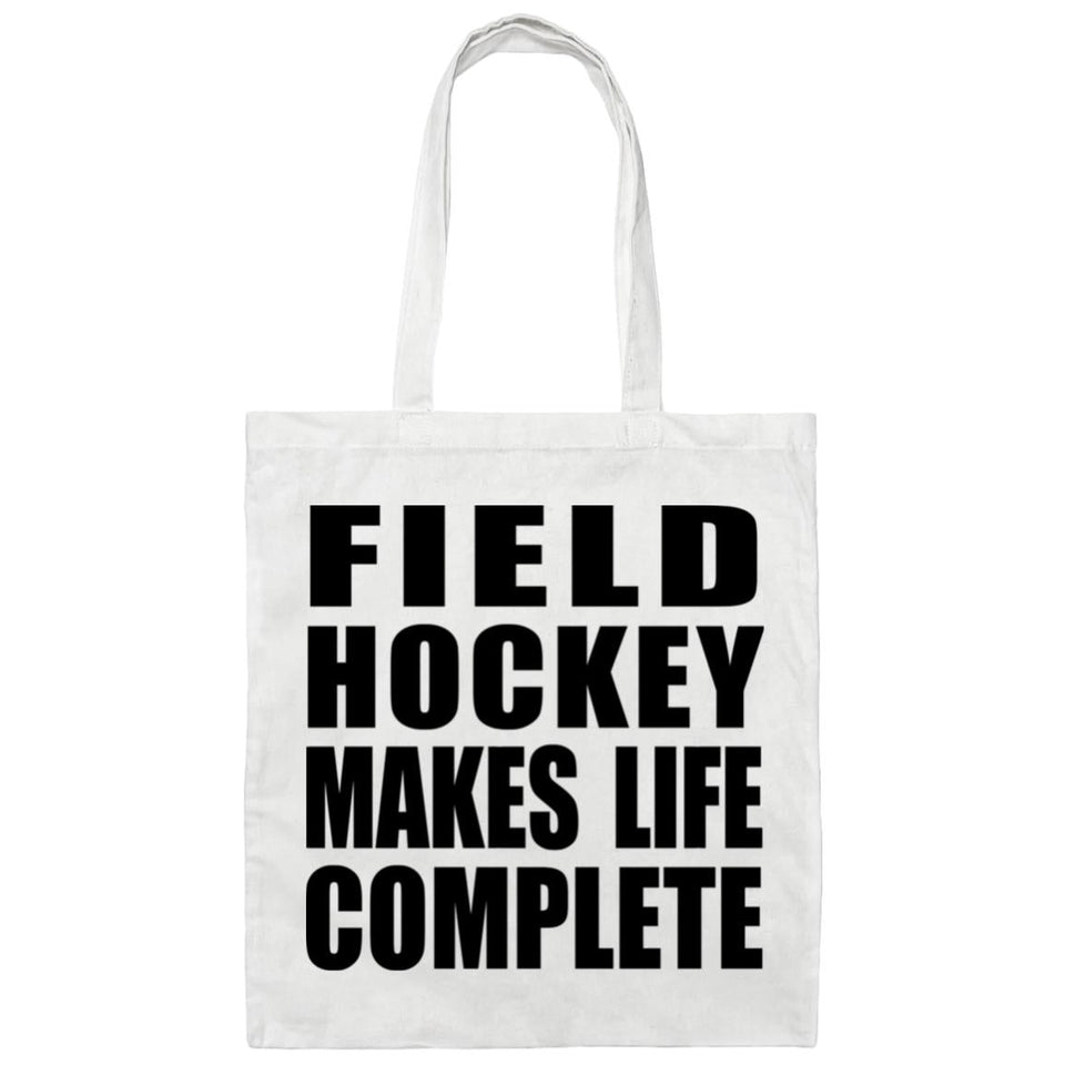 Field Hockey Makes Life Complete - Tote Bag White
