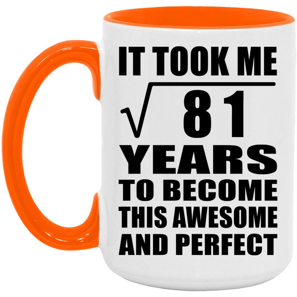9th Birthday Took Square Root of 81 Years To Awesome - 15oz Accent Mug Orange