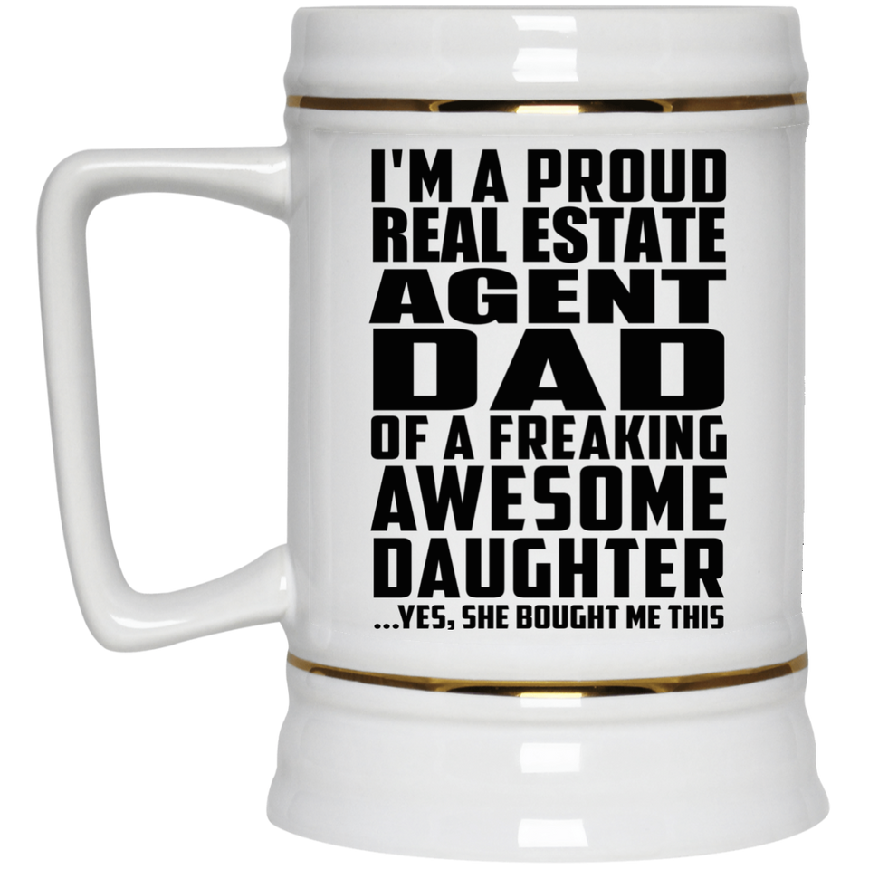 Proud Real Estate Agent Dad Of Awesome Daughter - Beer Stein