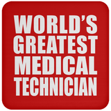 World's Greatest Medical Technician - Drink Coaster