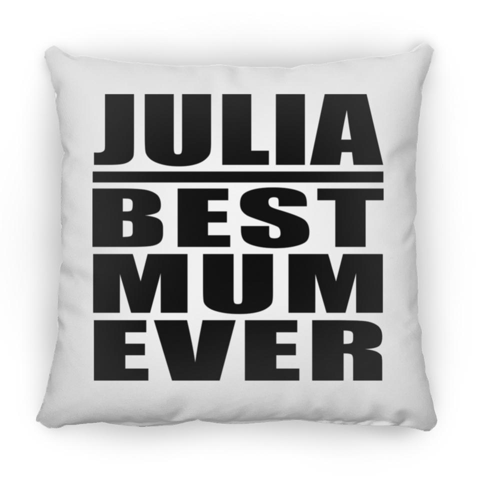 Julia Best Mum Ever - Throw Pillow