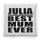 Julia Best Mum Ever - Throw Pillow