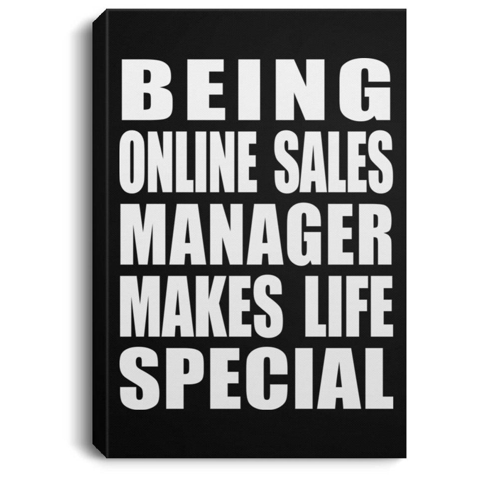 Being Online Sales Manager Makes Life Special - Canvas Portrait