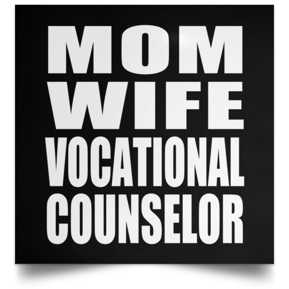 Mom Wife Vocational Counselor - Poster Square
