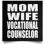 Mom Wife Vocational Counselor - Poster Square